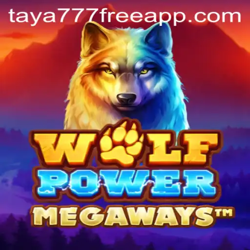Mastering WolfPowerMega with TAYA777 Free 100